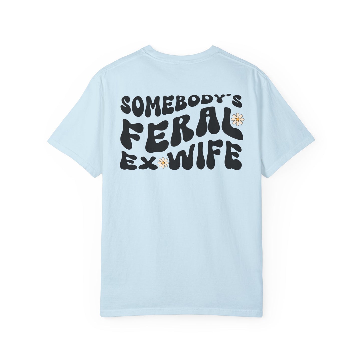 Feral Ex-Wife Tee