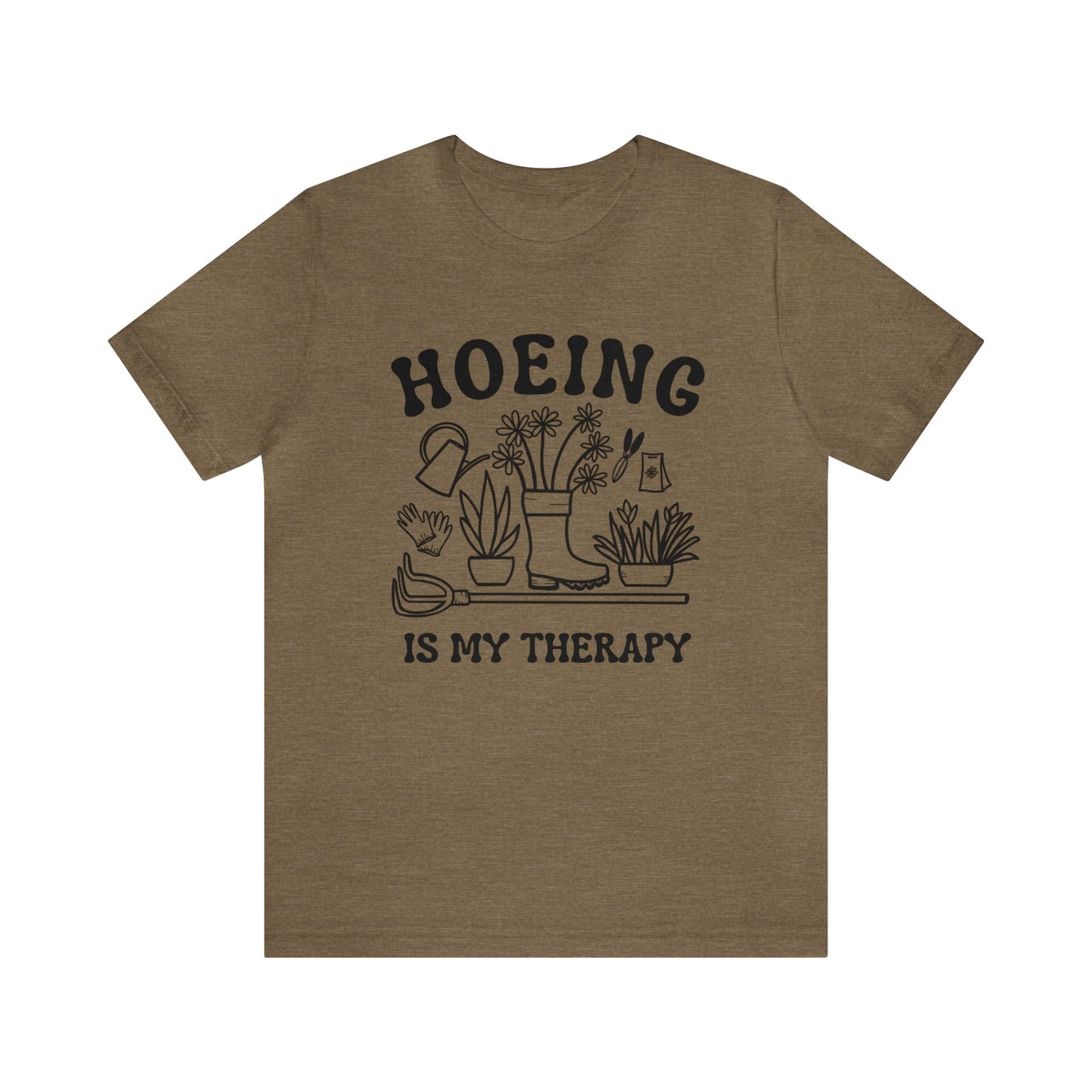 Hoeing Is My Therapy Gardening Tee
